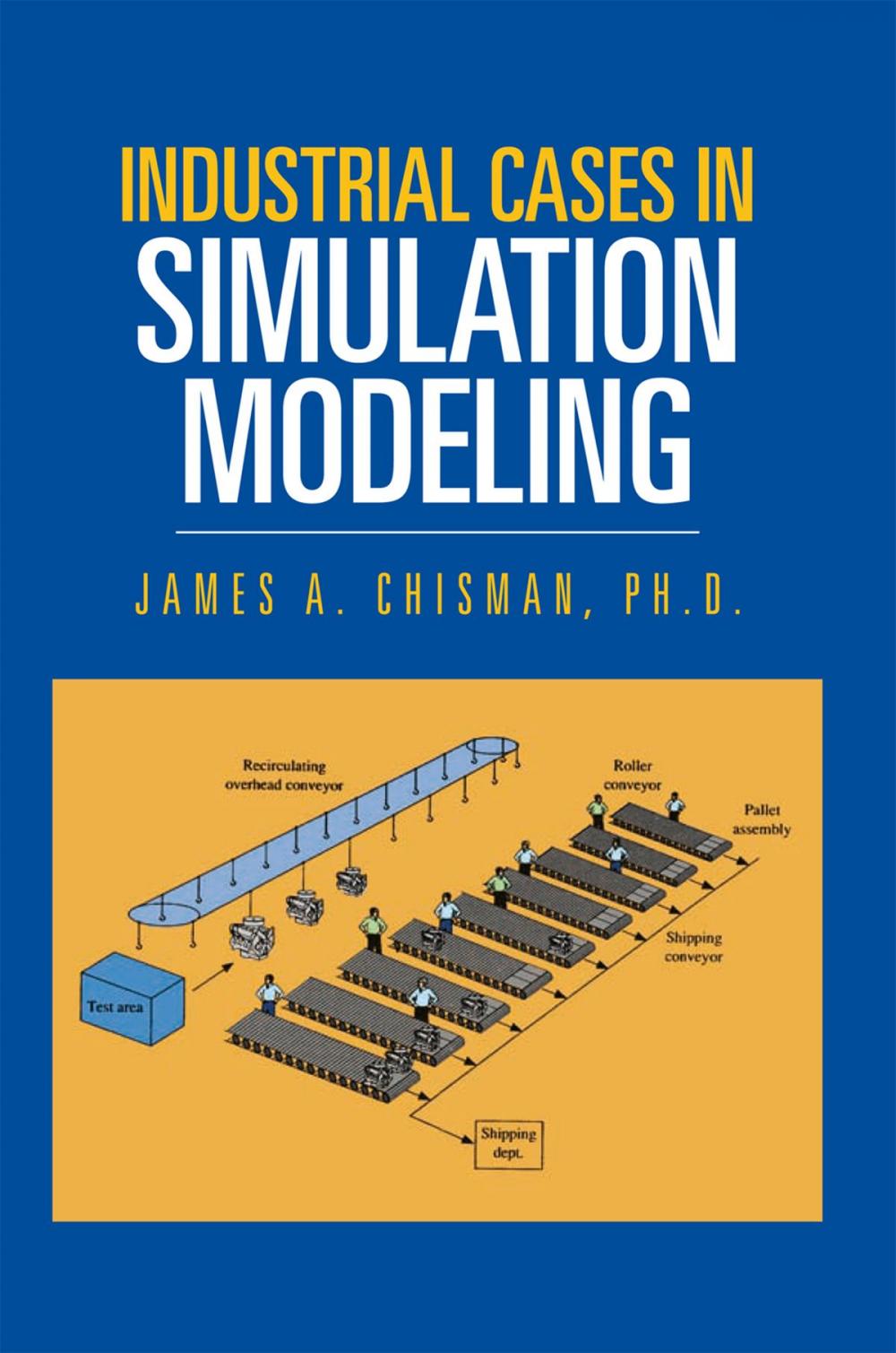 Big bigCover of Industrial Cases in Simulation Modeling