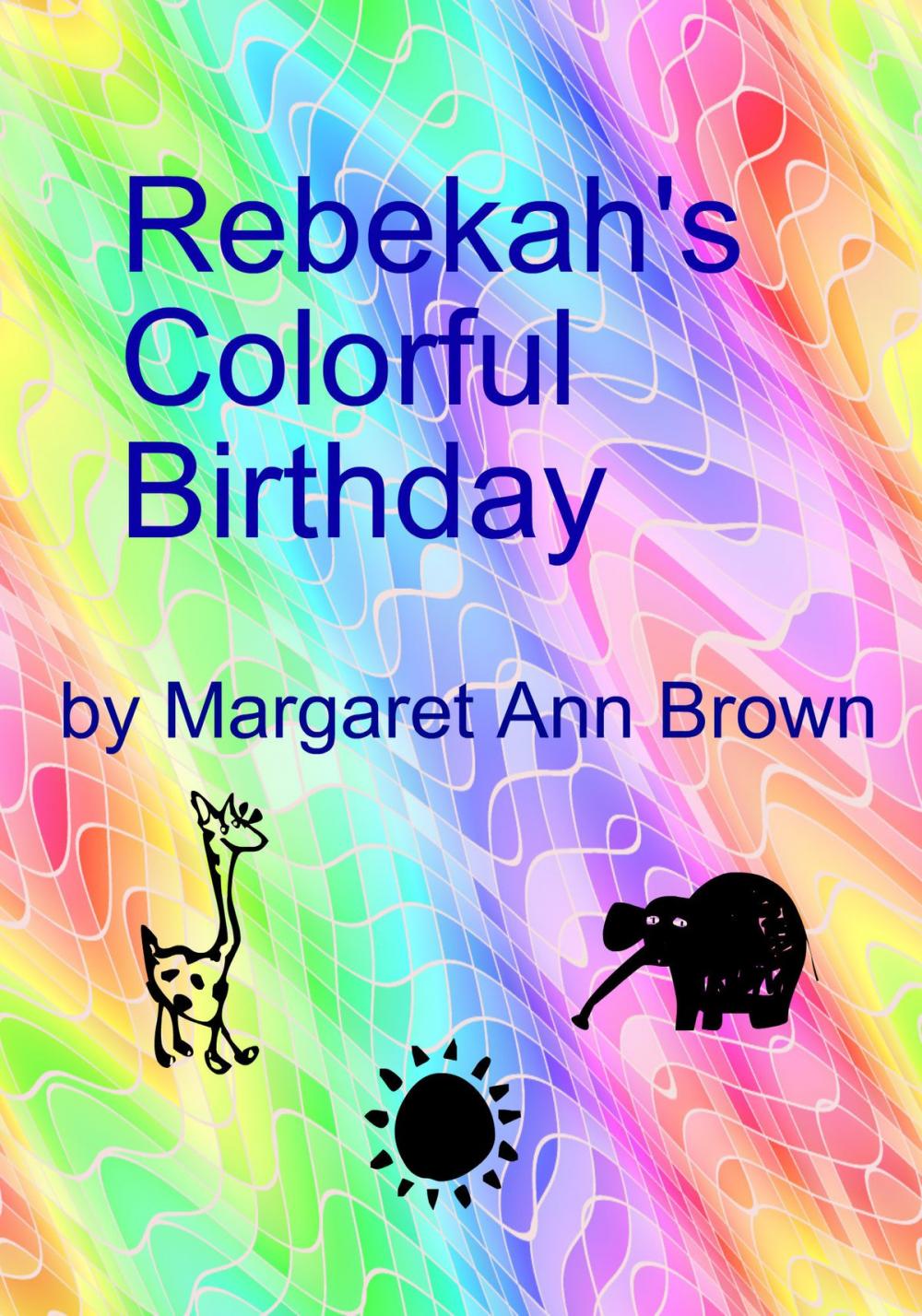 Big bigCover of Rebekah's Colorful Birthday