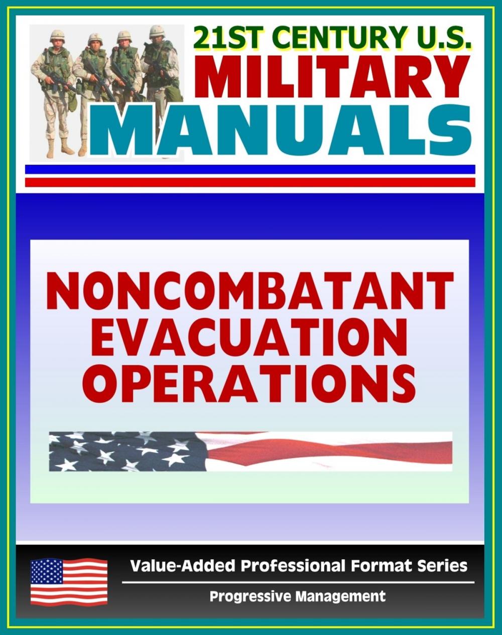 Big bigCover of 21st Century U.S. Military Manuals: Noncombatant Evacuation Operations (FM 90-29) Security, Logistics, Psychological (Value-Added Professional Format Series)