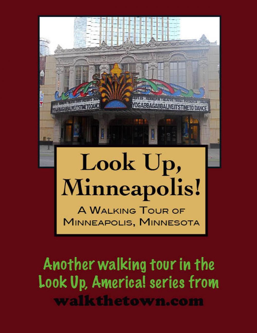 Big bigCover of Look Up, Minneapolis! A Walking Tour of Minneapolis, Minnesota