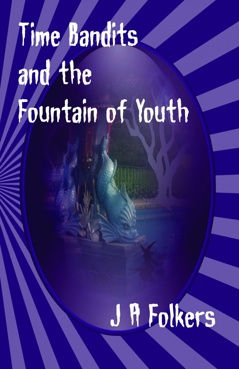 Big bigCover of Time Bandits and the Fountain of Youth