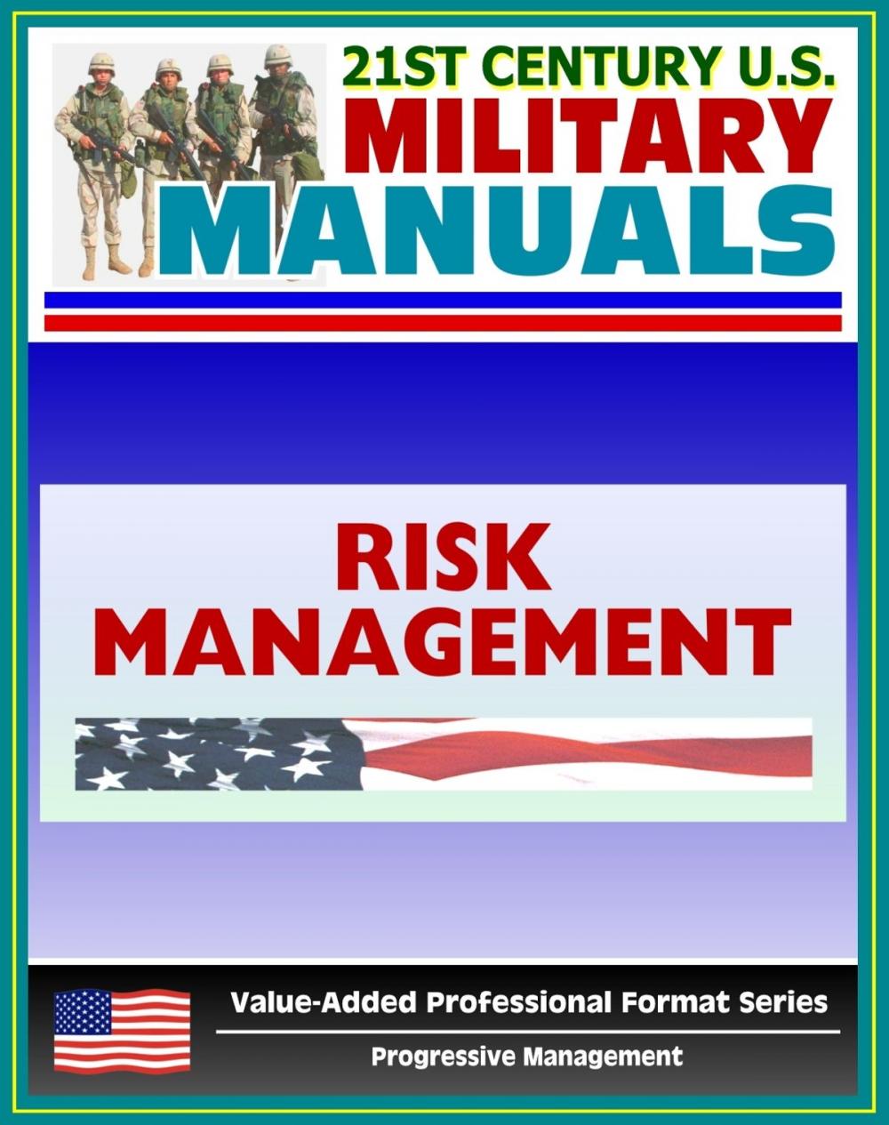 Big bigCover of 21st Century U.S. Military Manuals: Multiservice Tactics, Techniques, and Procedures for Risk Management Field Manual - FM 3-100.12 (Value-Added Professional Format Series)
