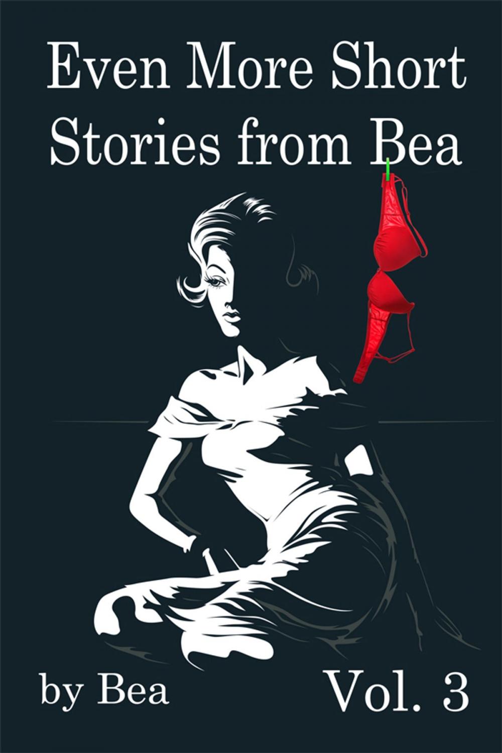 Big bigCover of Even More of Bea's Short Stories