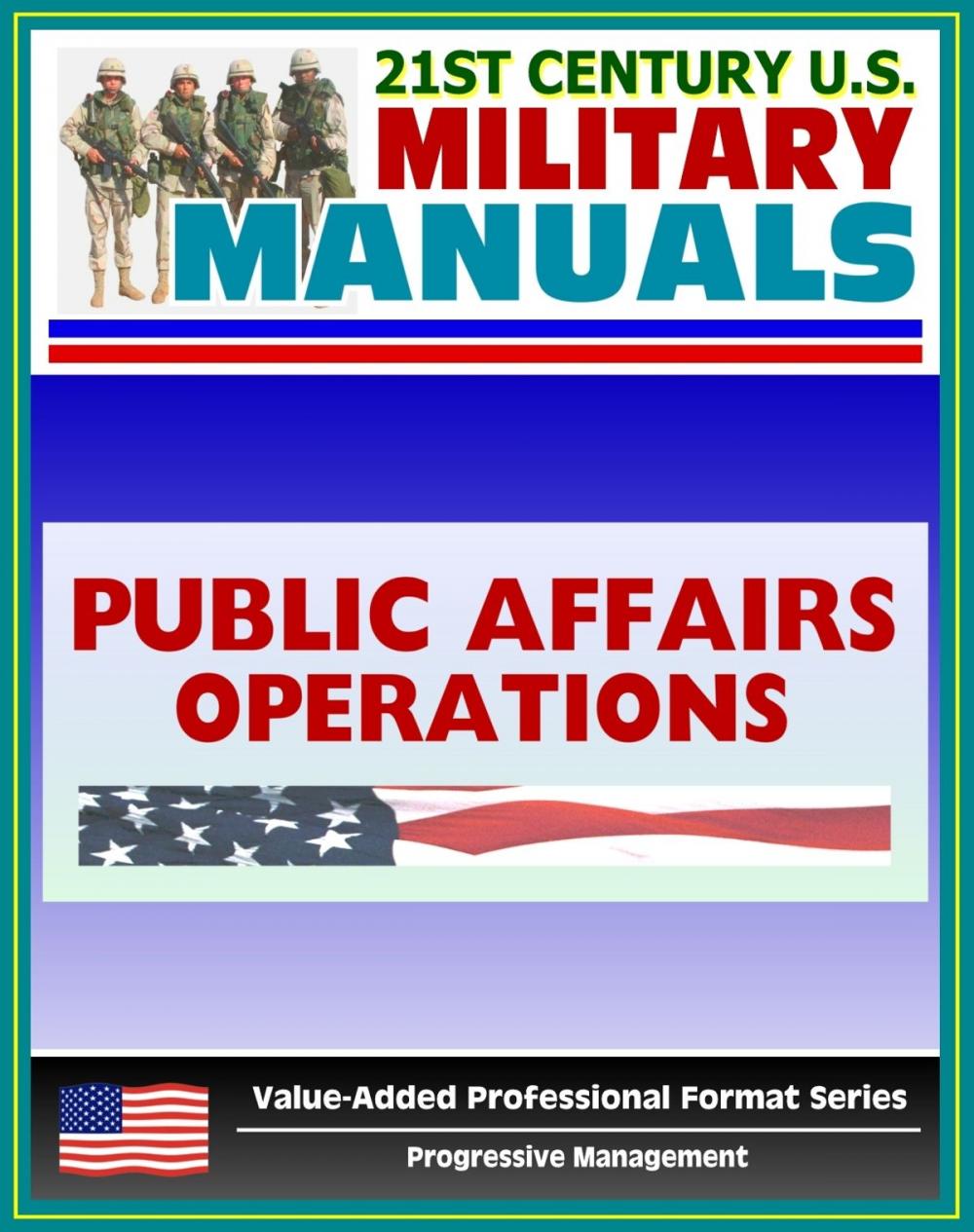 Big bigCover of 21st Century U.S. Military Manuals: Public Affairs Operations Field Manual - FM 46-1 (Value-Added Professional Format Series)