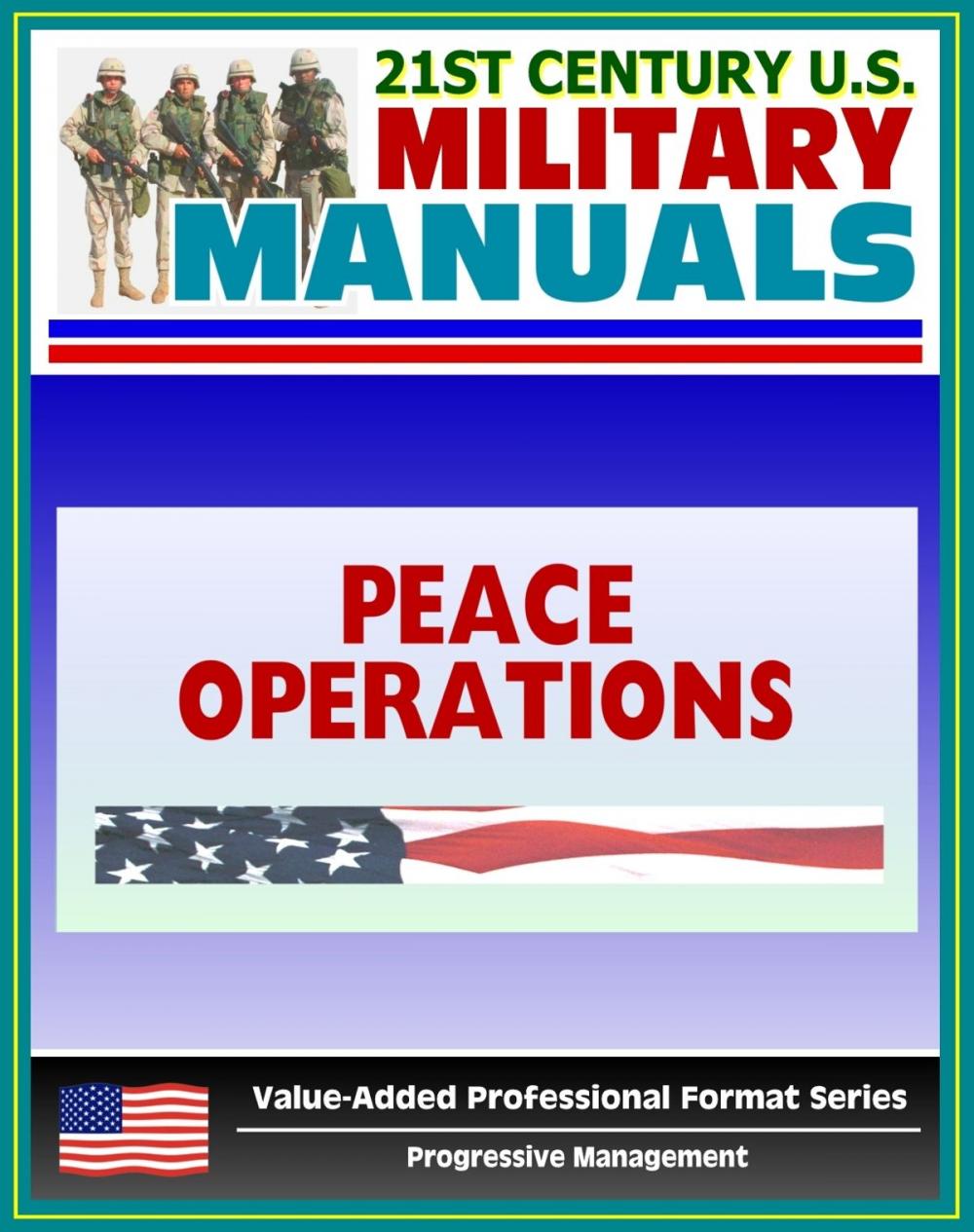 Big bigCover of 21st Century U.S. Military Manuals: Multi-Service Tactics, Techniques, and Procedures for Conducting Peace Operations - FM 3-07.31 (Value-Added Professional Format Series)