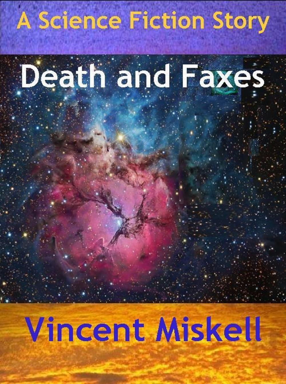 Big bigCover of Death and Faxes: A Science Fiction Story