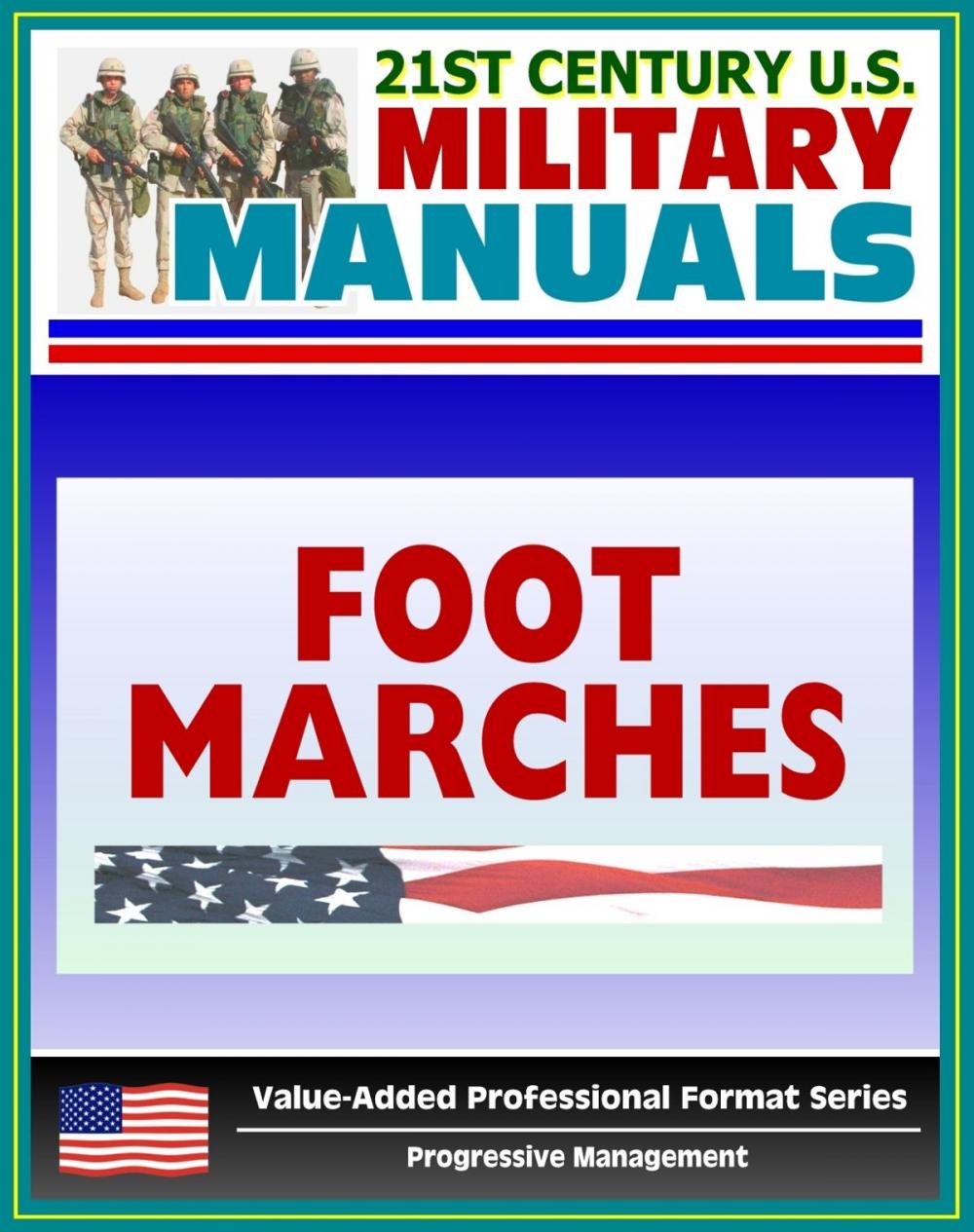 Big bigCover of 21st Century U.S. Military Manuals: Foot Marches FM 21-18 - Including Foot Care Information (Value-Added Professional Format Series)