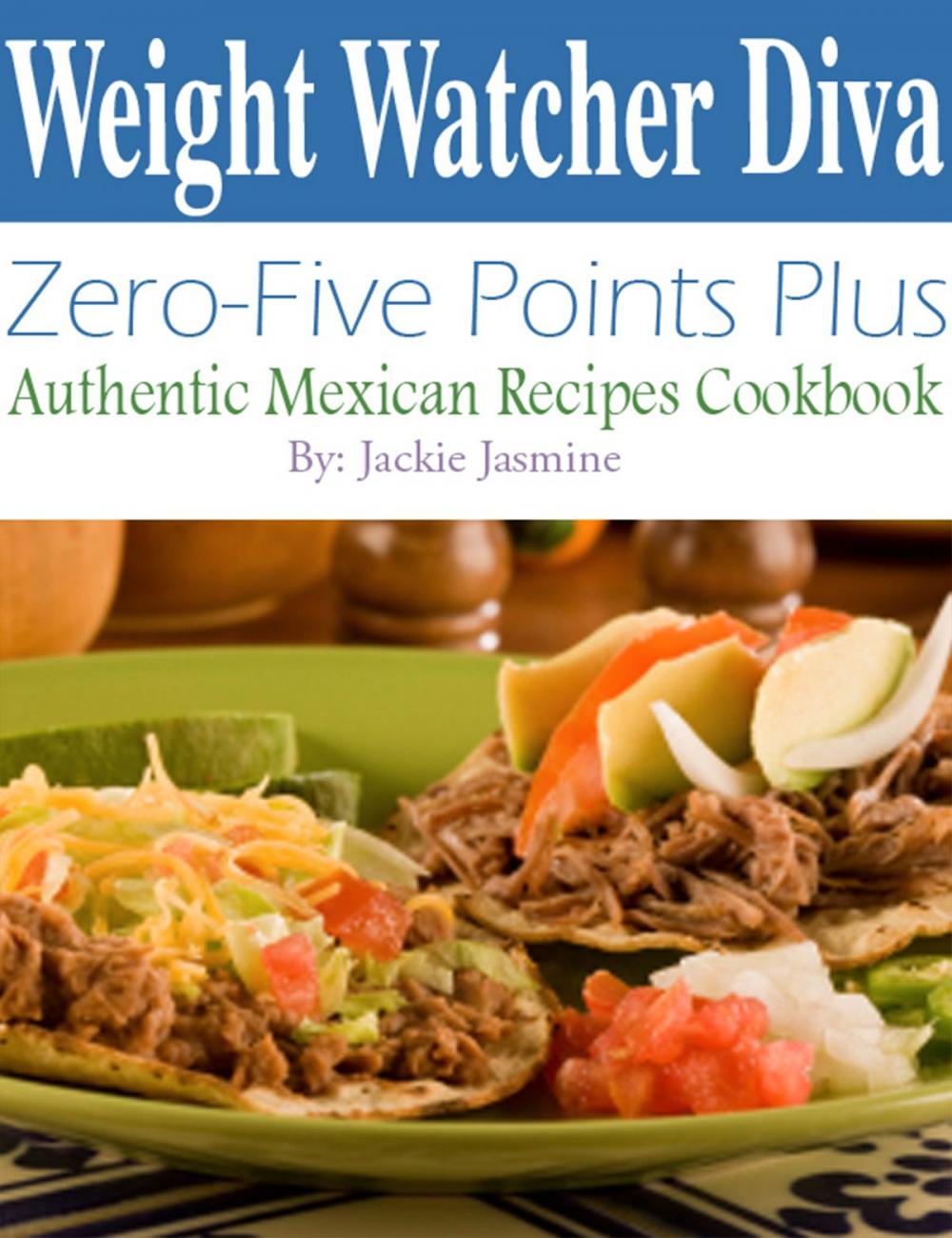 Big bigCover of Weight Watcher Diva Zero-Five Points Plus Authentic Mexican Recipes Cookbook