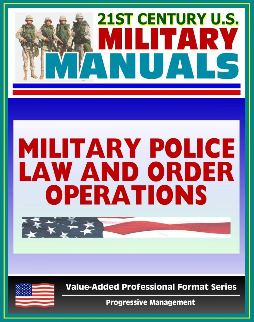 Big bigCover of 21st Century U.S. Military Manuals: Military Police Law and Order Operations FM 19-10 - Patrols, Working Dog Teams, Investigations (Value-Added Professional Format Series)