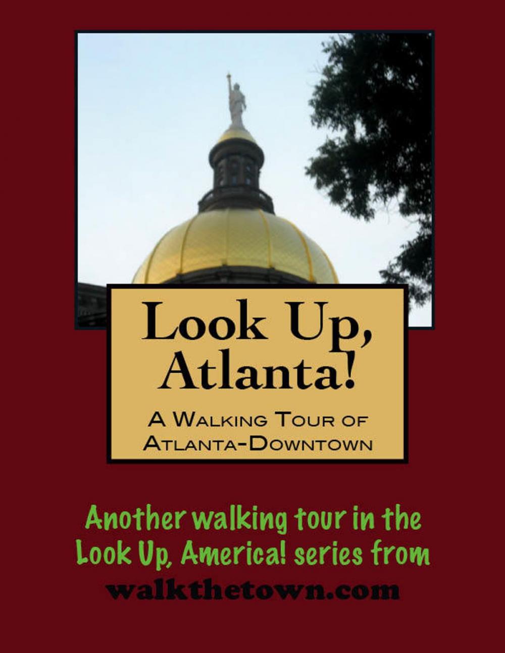 Big bigCover of Look Up, Atlanta! A Walking Tour of Downtown