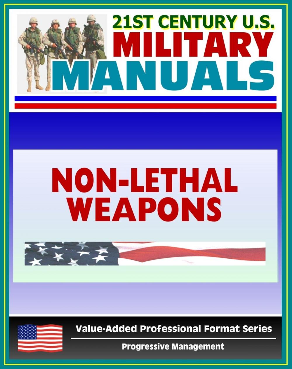 Big bigCover of 21st Century U.S. Military Manuals: Tactical Employment of Nonlethal Weapons - NLW - FM 90-40 (Value-Added Professional Format Series)