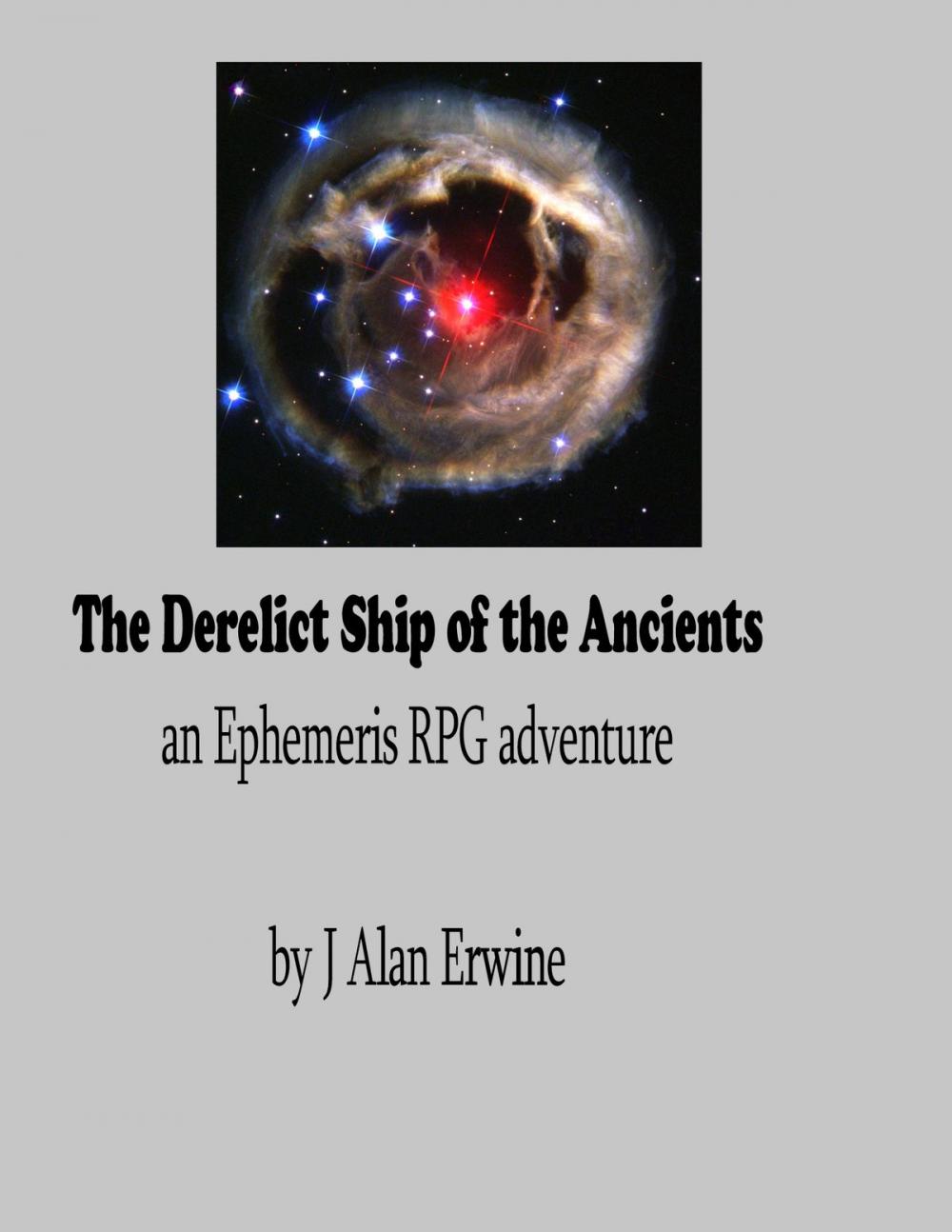 Big bigCover of The Derelict Ship of the Ancients: An Ephemeris RPG adventure