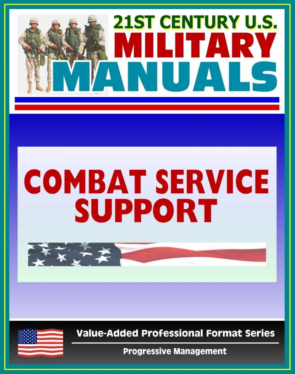 Big bigCover of 21st Century U.S. Military Manuals: Combat Service Support Operations - Theater Army Area Command - FM 63-4 (Value-Added Professional Format Series)