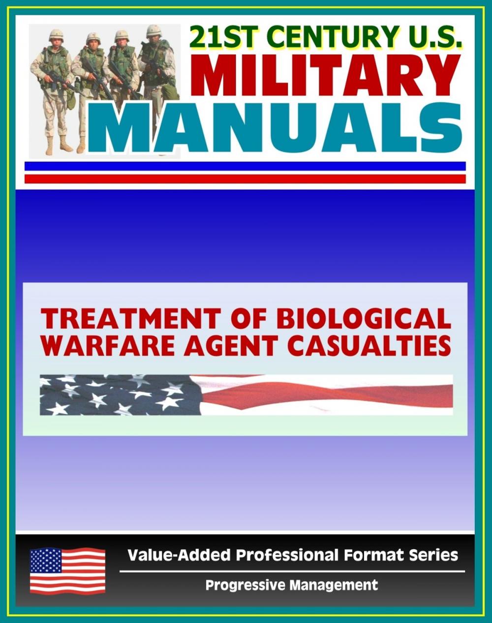 Big bigCover of 21st Century U.S. Military Manuals: Treatment of Biological Warfare Agent Casualties Field Manual - FM 8-284 (Value-Added Professional Format Series)