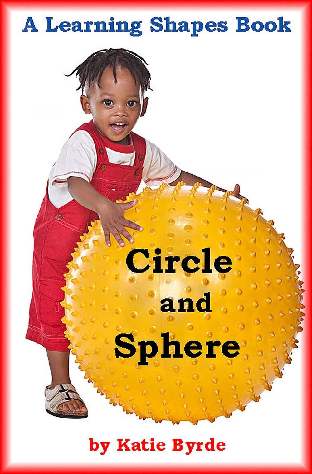Big bigCover of Circle and Sphere: A Learning Shapes Book