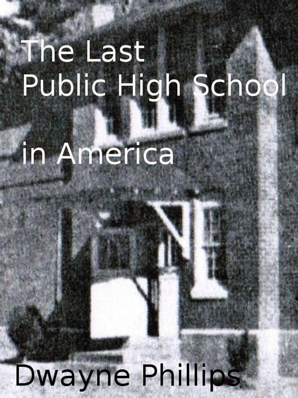 Big bigCover of The Last Public High School in America