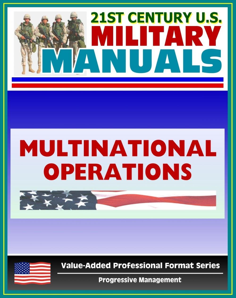 Big bigCover of 21st Century U.S. Military Manuals: The Army In Multinational Operations Field Manual - FM 100-8 (Value-Added Professional Format Series)