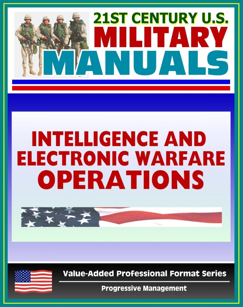 Big bigCover of 21st Century U.S. Military Manuals: Intelligence and Electronic Warfare Operations (FM 34-1) Combat Operations, Information Warfare (Value-Added Professional Format Series)