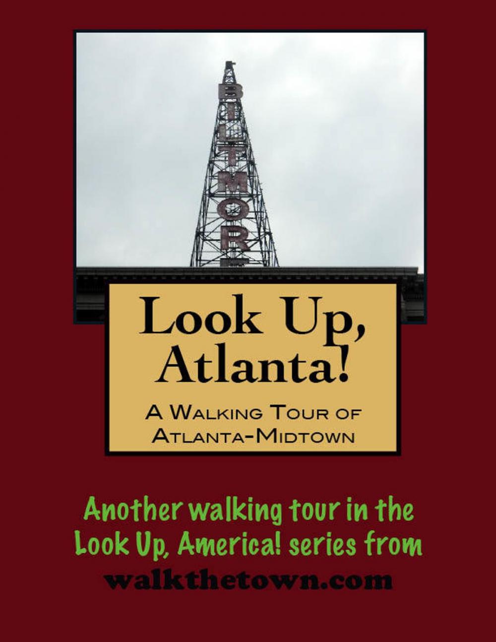 Big bigCover of Look Up, Atlanta! A Walking Tour of Midtown