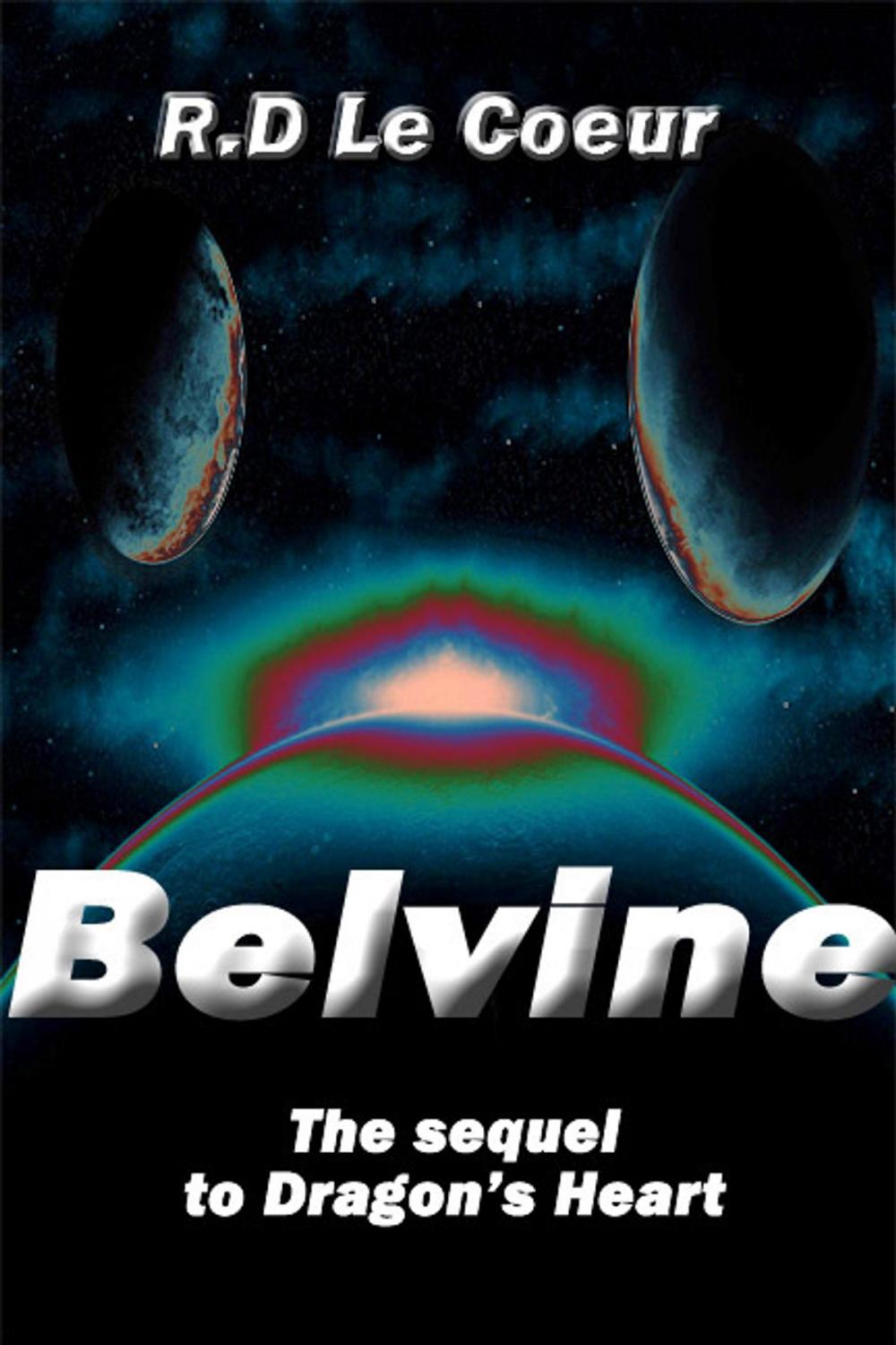 Big bigCover of Belvine-the sequel to Dragon's Heart