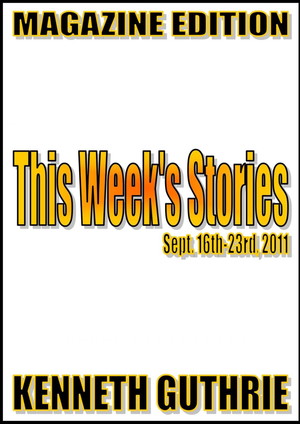 Big bigCover of This Week's Stories: Sept. 16th-23rd, 2011.