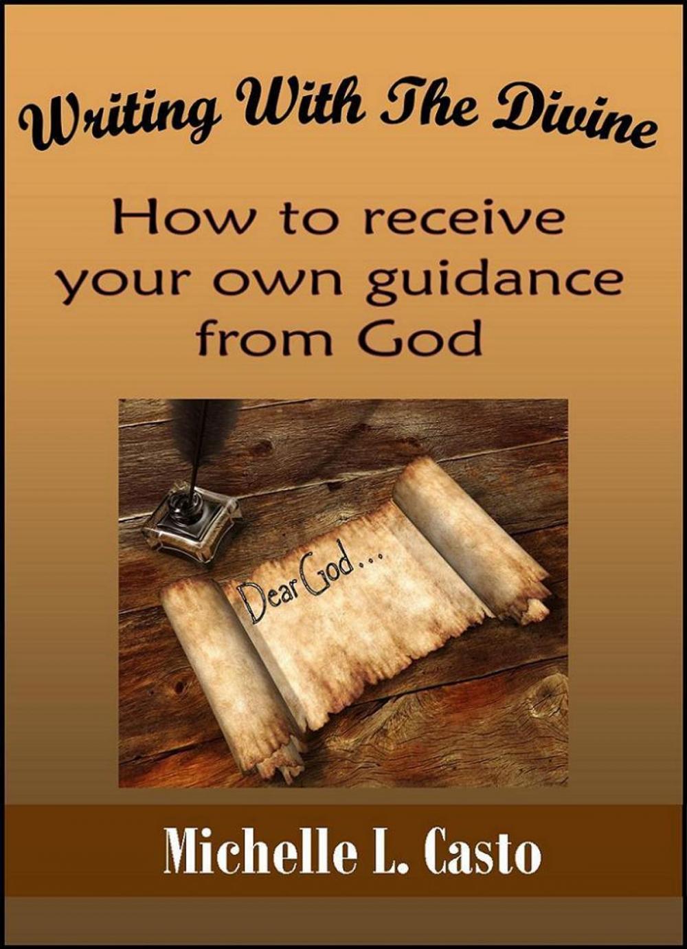 Big bigCover of Writing With the Divine: How to Receive Your Own Guidance From God