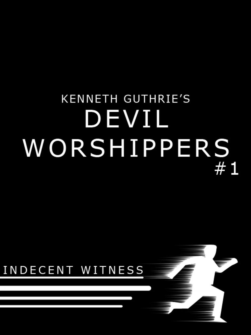 Big bigCover of Devil Worshipers: Indecent Witness