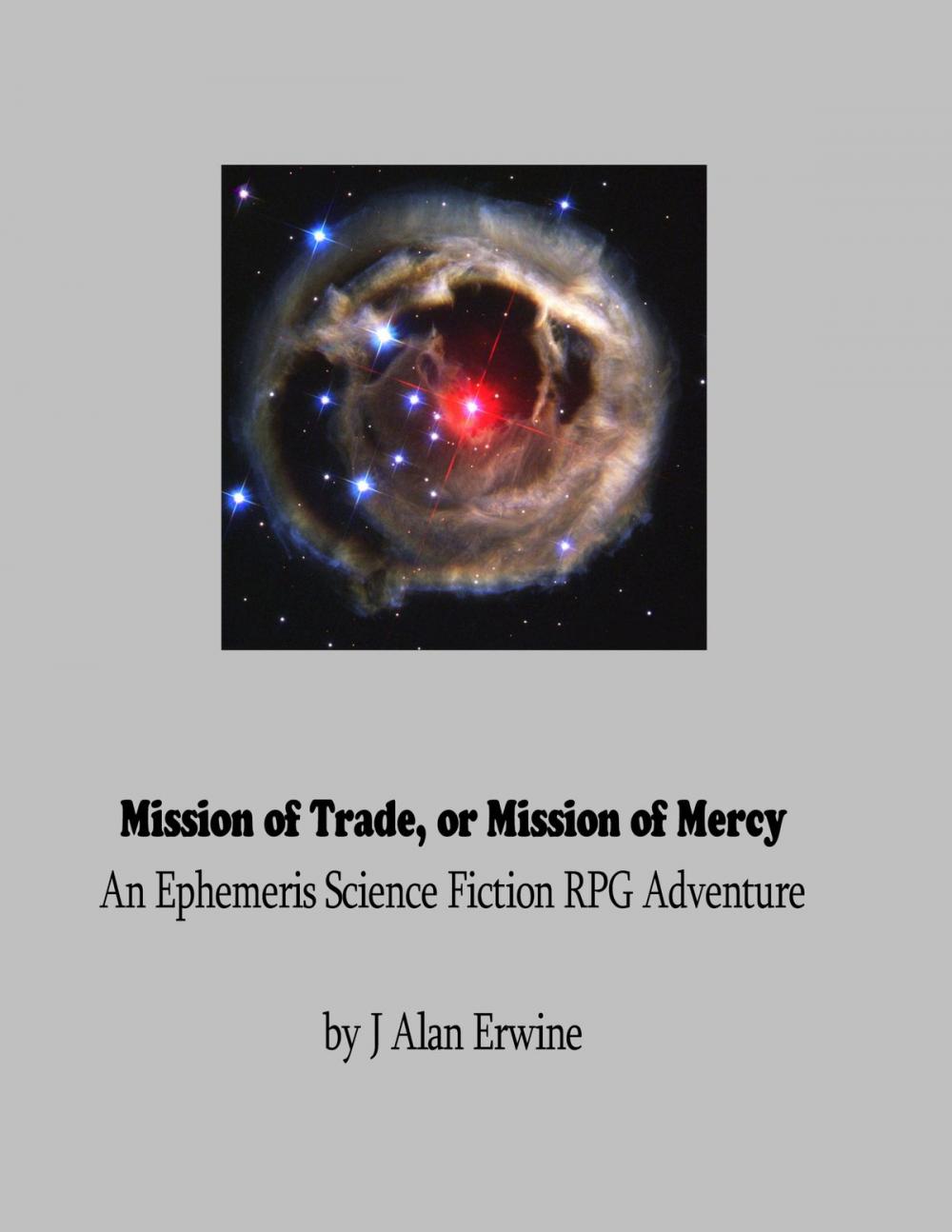 Big bigCover of Mission of Trade, or Mission of Mercy: An Ephemeris RPG adventure