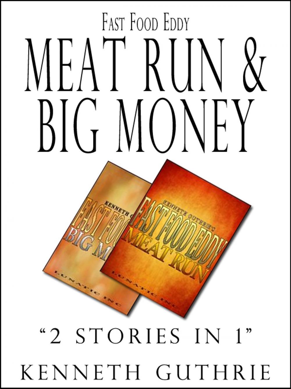 Big bigCover of Fast Food Eddy 3 and 4: Meat Run and Big Money