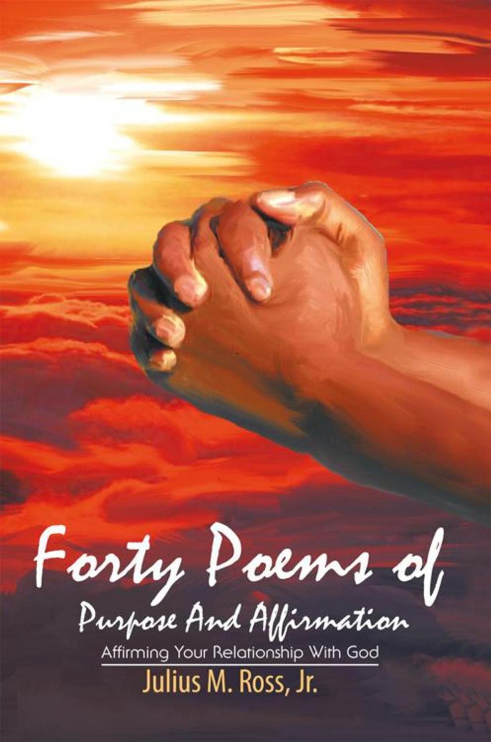 Big bigCover of Forty Poems of Purpose and Affirmation