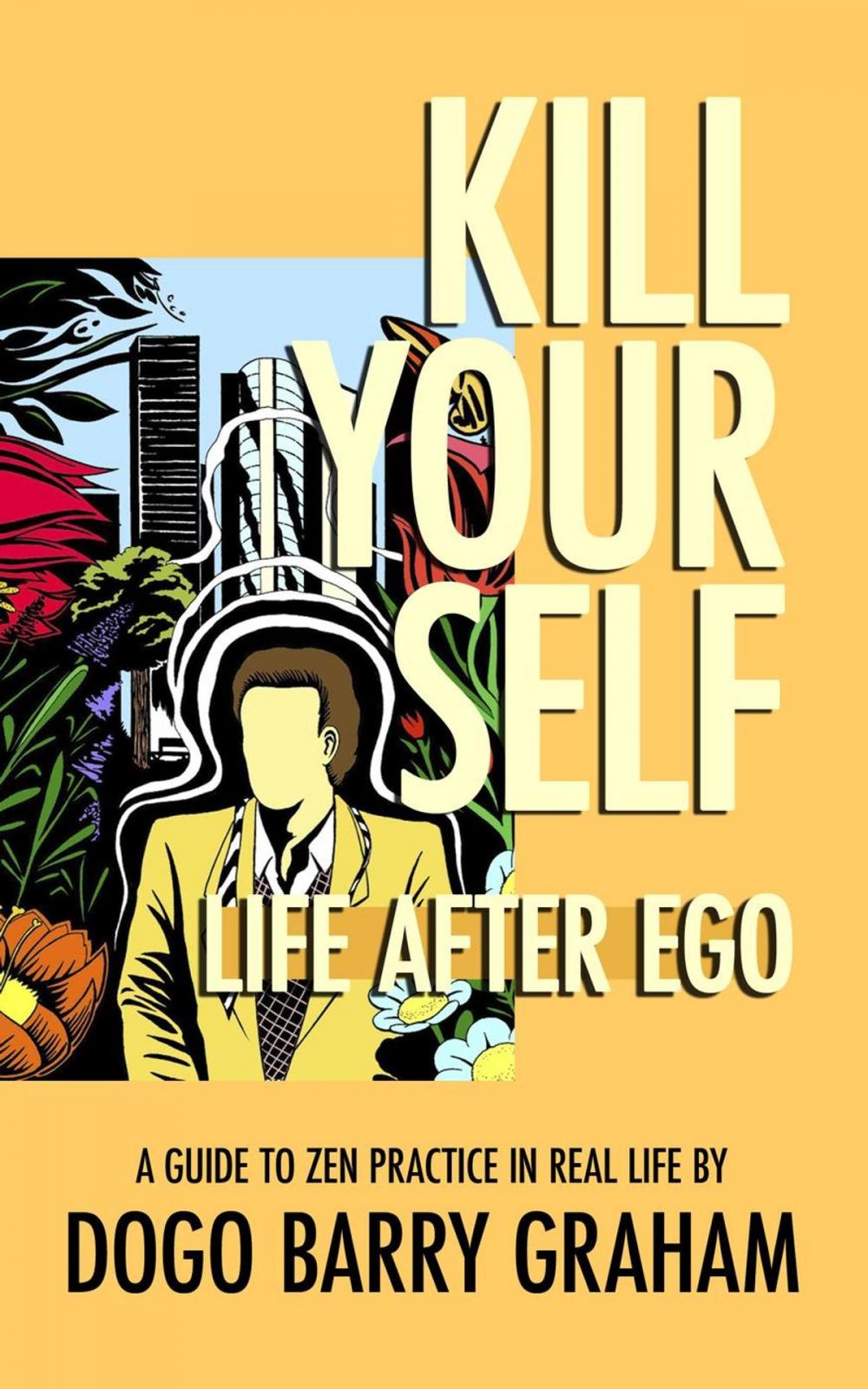 Big bigCover of Kill Your Self: Life After Ego