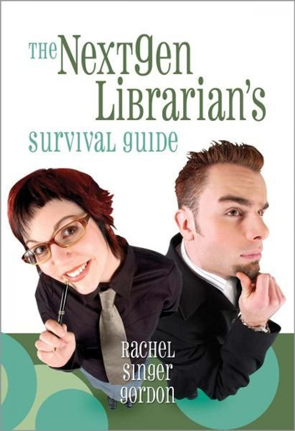 Big bigCover of The NextGen Librarian's Survival Guide