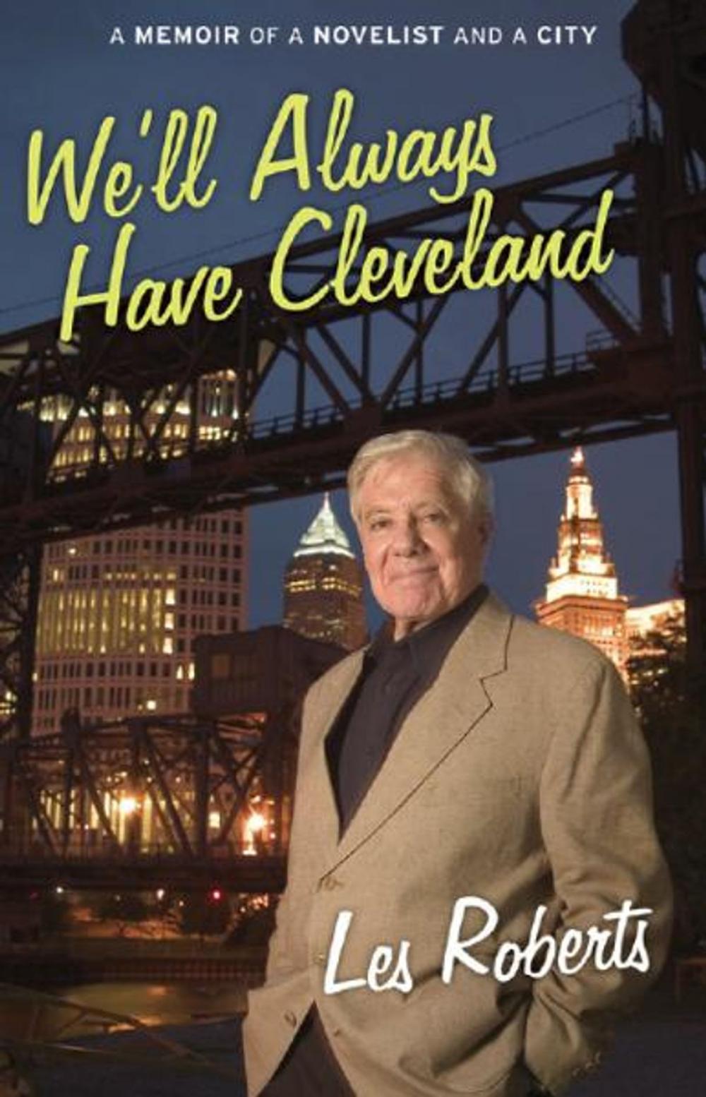 Big bigCover of We'll Always Have Cleveland: A Memoir of a Novelist and a City