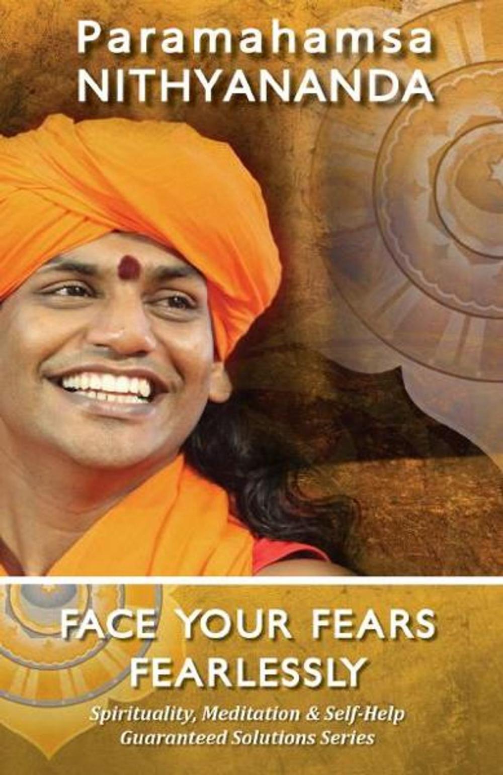 Big bigCover of Face Your Fears Fearlessly (Spirituality, Meditation & Self Help Guaranteed Solutions Series)