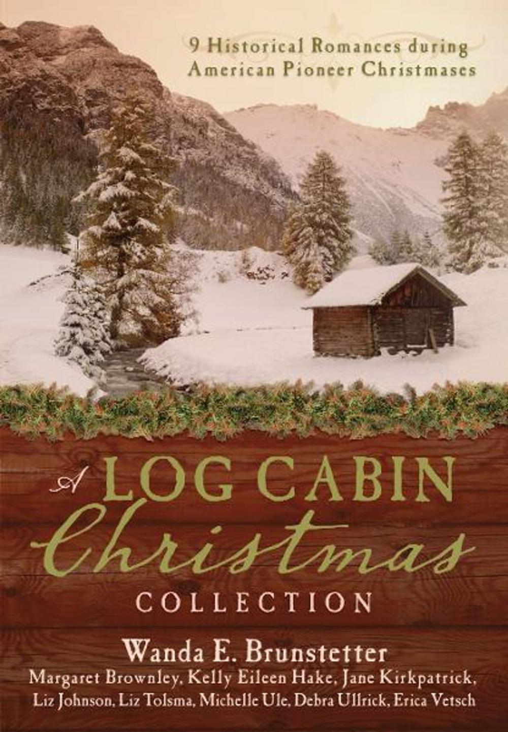 Big bigCover of A Log Cabin Christmas: 9 Historical Romances during American Pioneer Christmases