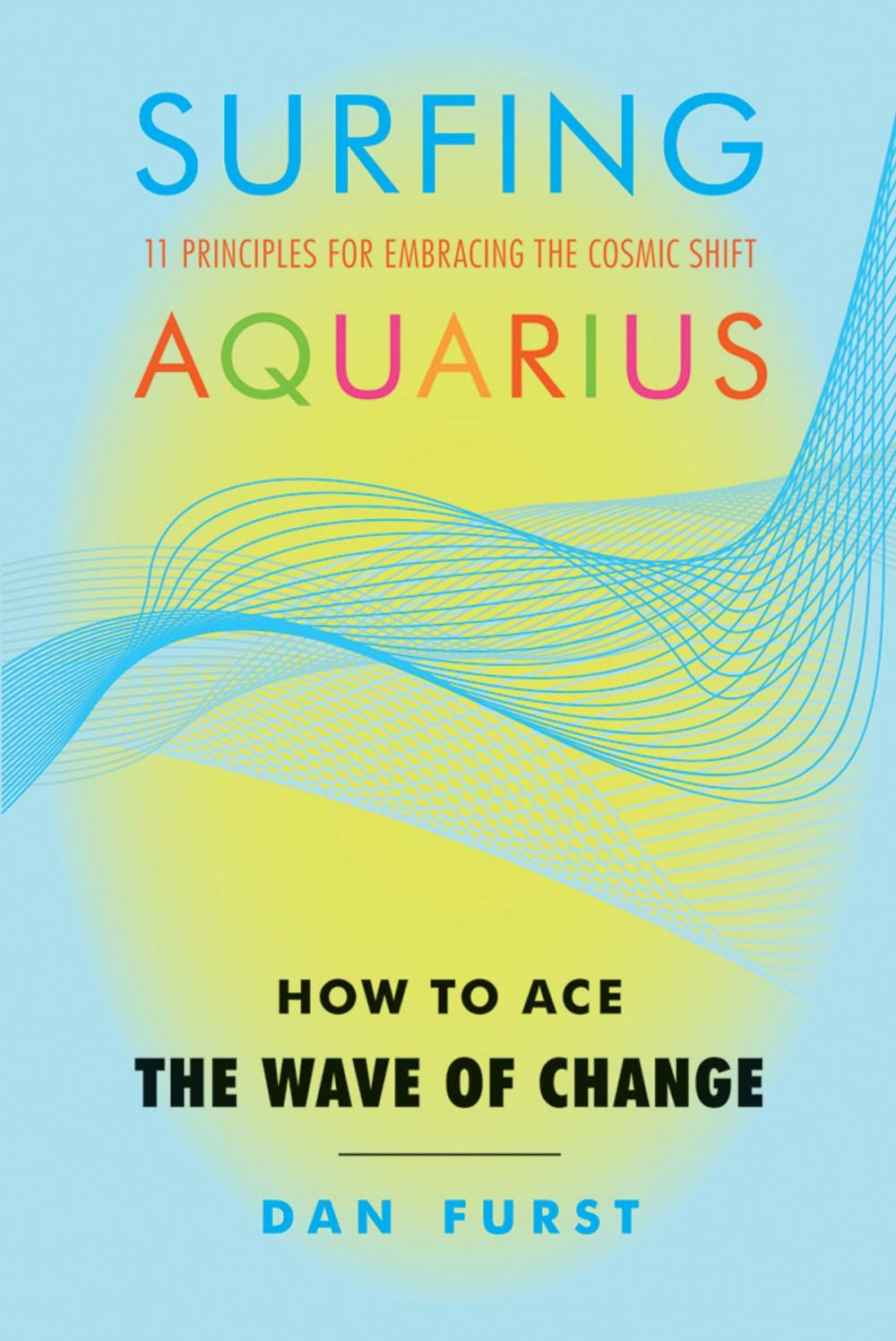 Big bigCover of Surfing Aquarius: How to Ace the Wave of Change