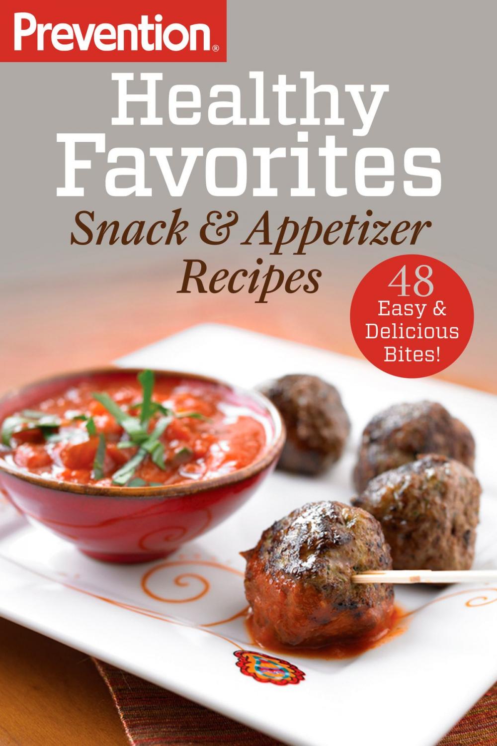 Big bigCover of Prevention Healthy Favorites: Snack & Appetizer Recipes