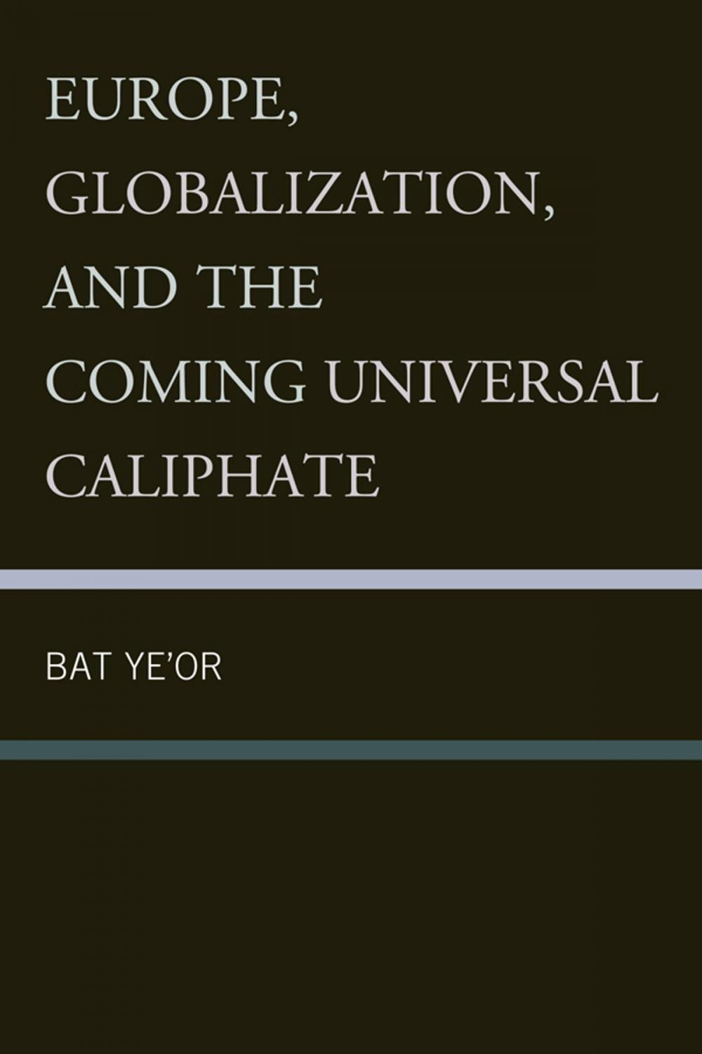 Big bigCover of Europe, Globalization, and the Coming of the Universal Caliphate