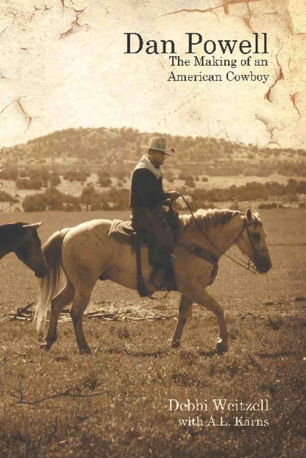 Big bigCover of DAN POWELL: The Making of an American Cowboy