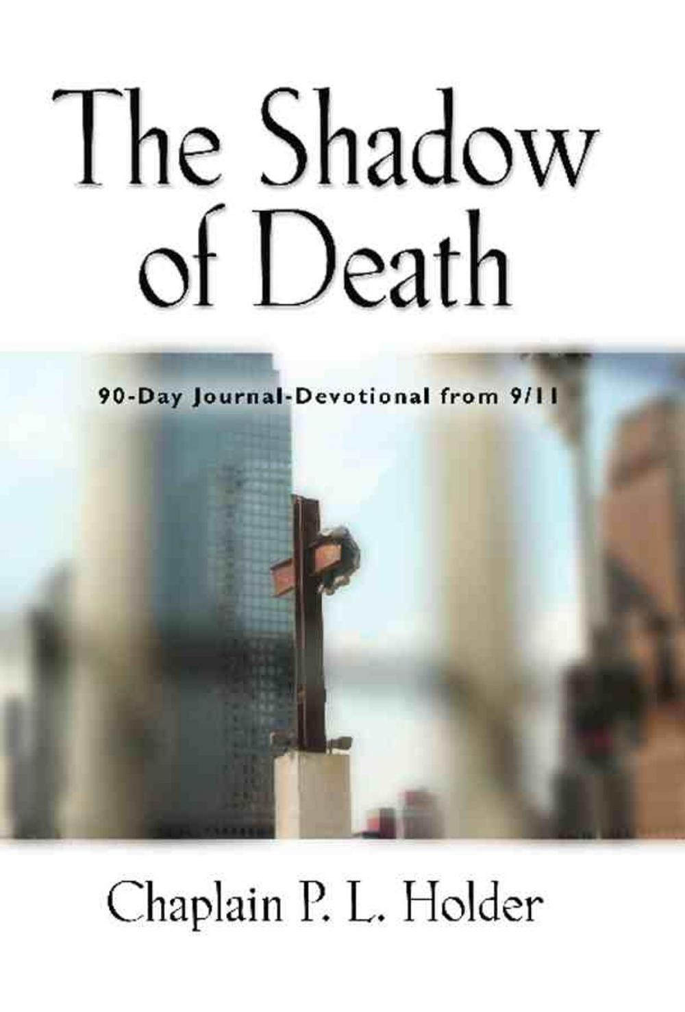 Big bigCover of THE SHADOW OF DEATH: 90-Day Journal-Devotional from 9/11