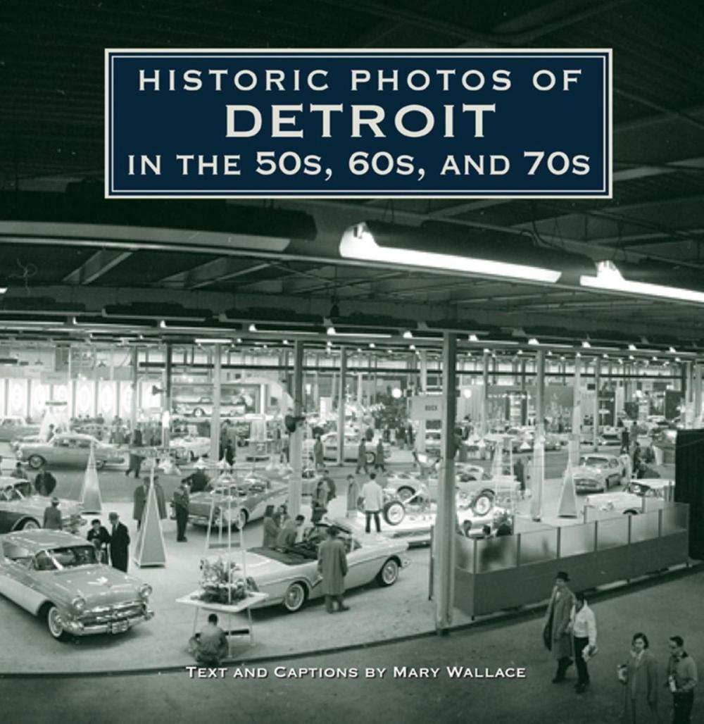 Big bigCover of Historic Photos of Detroit in the 50s, 60s, and 70s