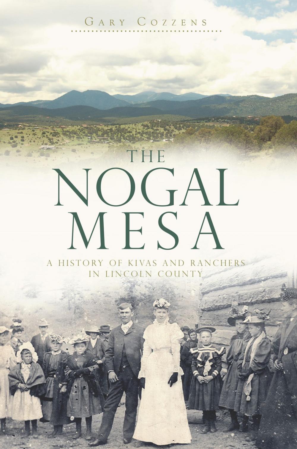 Big bigCover of The Nogal Mesa: A History of Kivas and Ranchers in Lincoln County