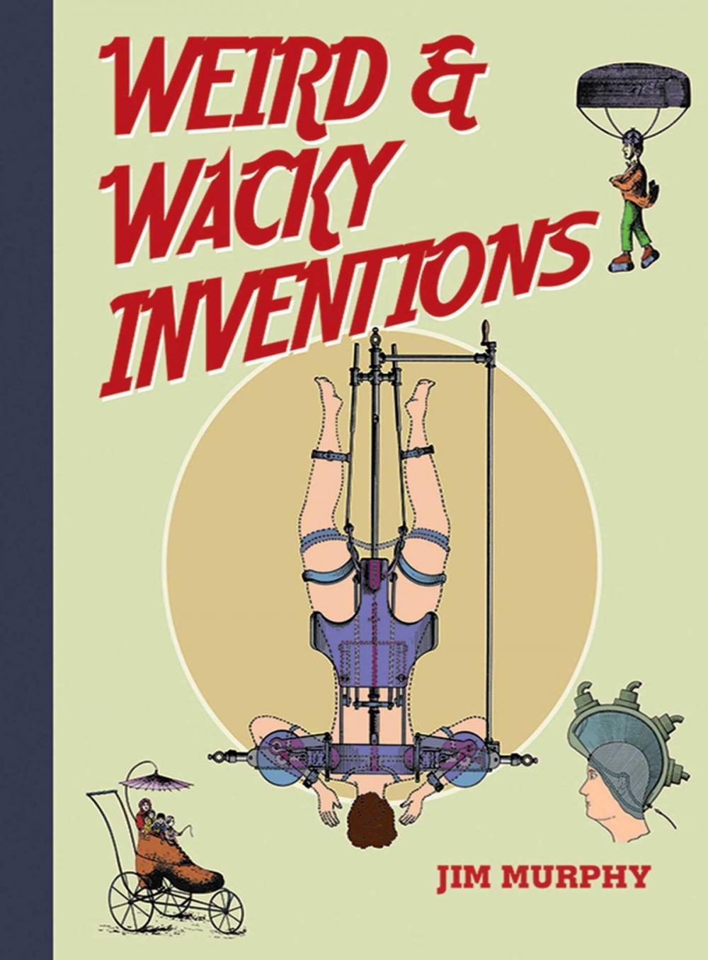 Big bigCover of Weird & Wacky Inventions