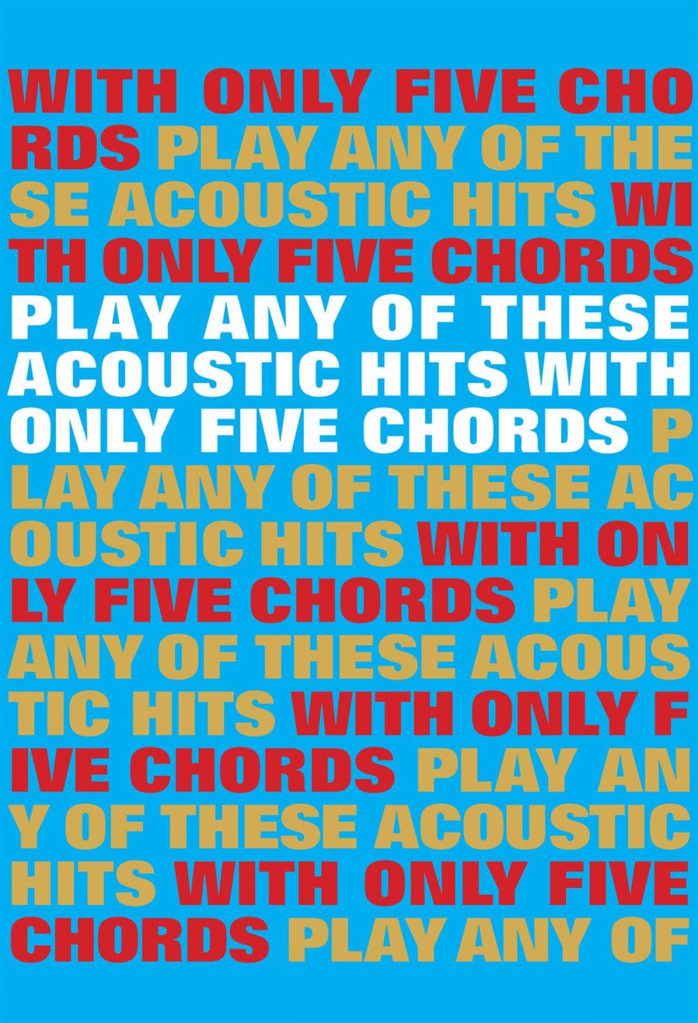 Big bigCover of Play Any Of These Acoustic Hits With Only 5 Chords