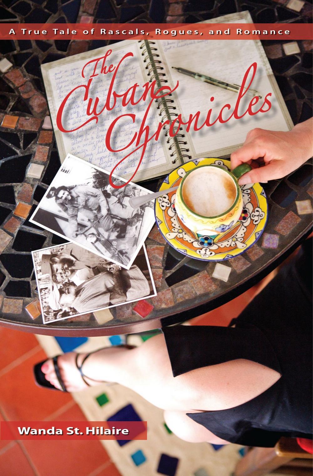 Big bigCover of The Cuban Chronicles: A True Tale of Rascals, Rogues, and Romance