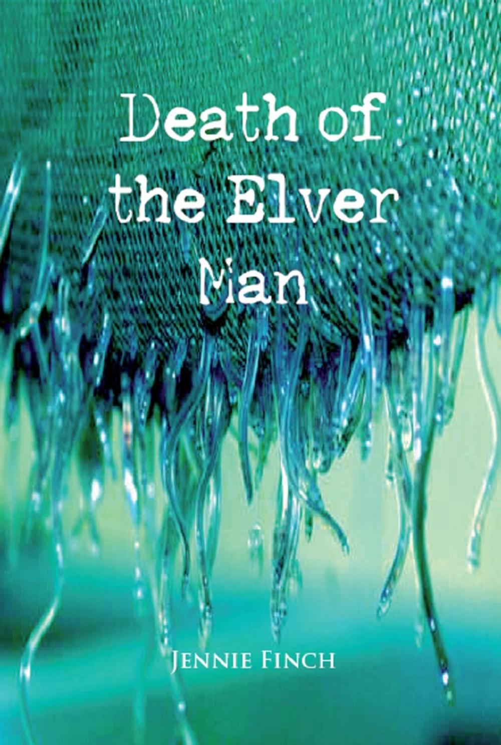 Big bigCover of The Death of the Elver Man