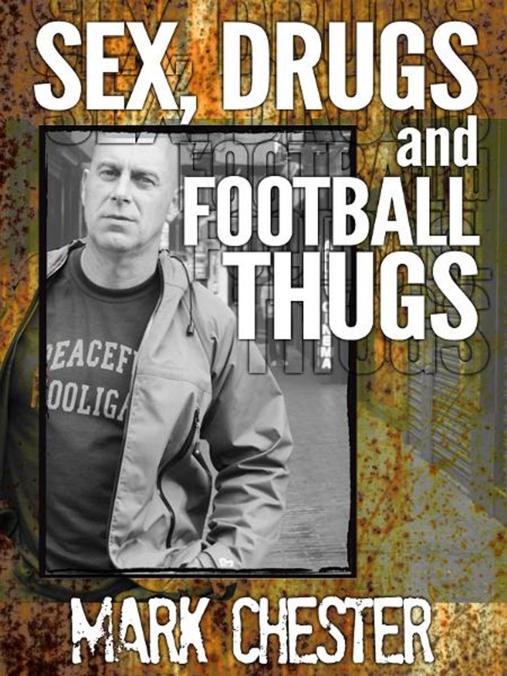 Big bigCover of Sex, Drugs and Football Thugs