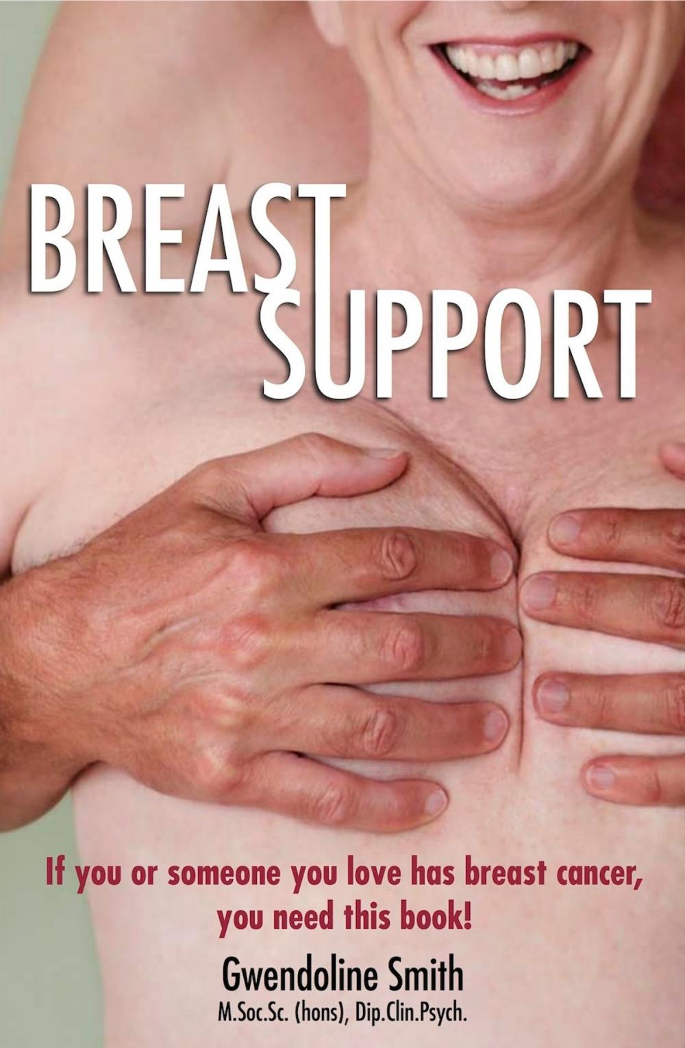 Big bigCover of Breast Support: If you or someone you love has breast cancer, you need this book