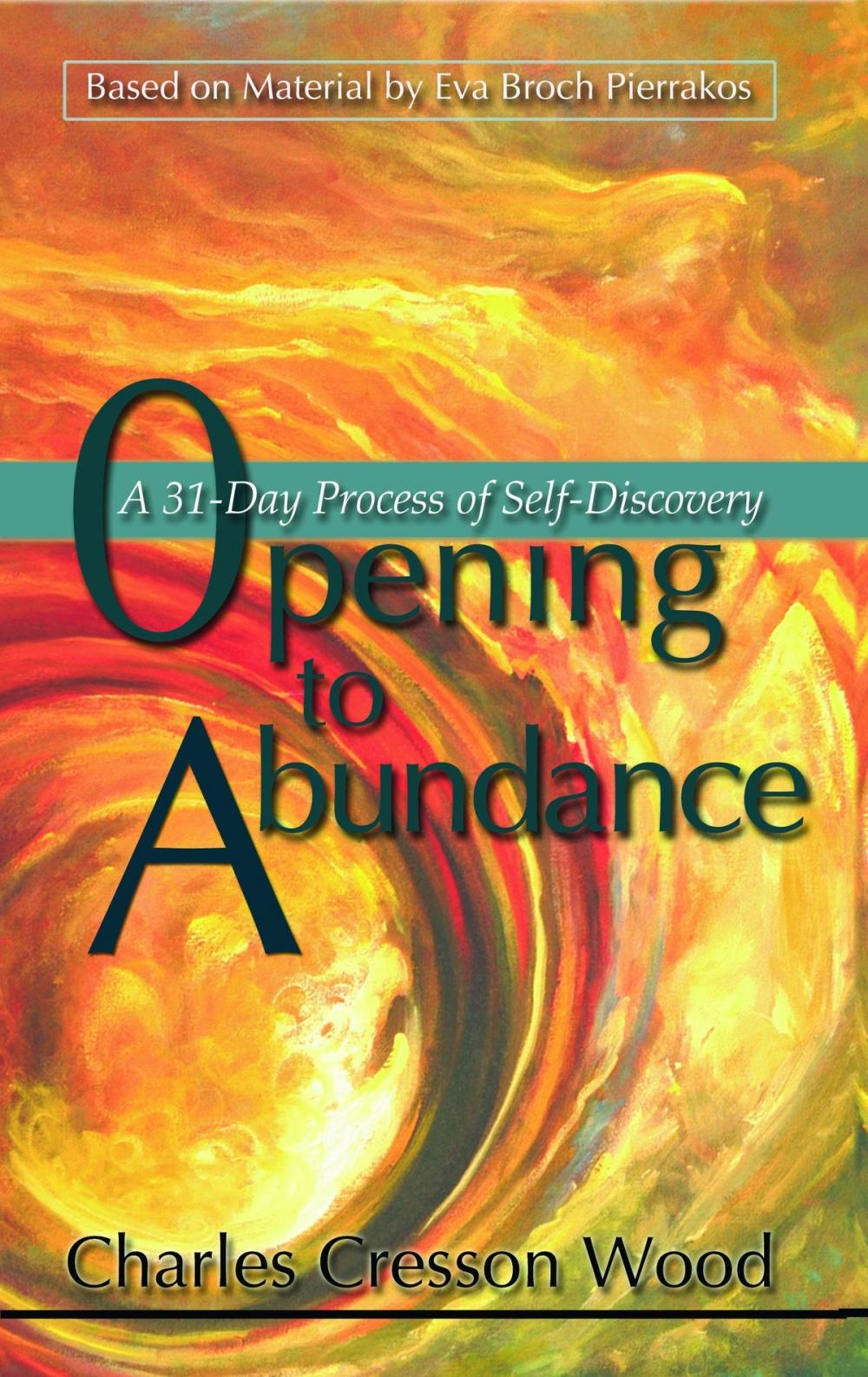 Big bigCover of Opening to Abundance A 31-Day Process of Self-Discovery