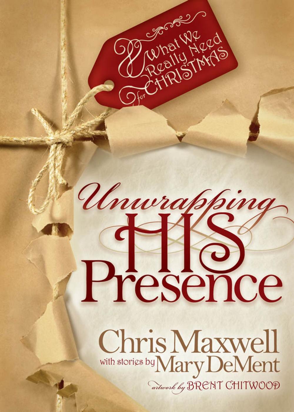 Big bigCover of Unwrapping His Presence: What We Really Need For Christmas